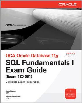 Paperback Oca Oracle Database 11g SQL Fundamentals I Exam Guide: Exam 1z0-051 [With CDROM] Book