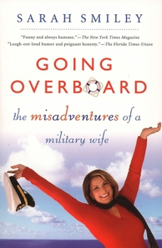 Paperback Going Overboard: The Misadventures of a Military Wife Book