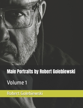 Paperback Male Portraits by Robert Golebiewski: Volume 1 Book
