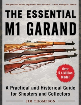 Paperback The Essential M1 Garand: A Practical and Historical Guide for Shooters and Collectors Book