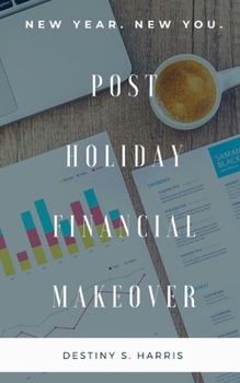 Post-Holiday Financial Makeover: Get Your Money Back On Track