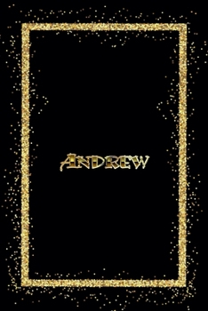 Paperback Andrew: Name Andrew Monogram Notebook - 120 Pages - Size 6x9, Soft Cover, Matte Finish- Gold Confetti Glitter Monogram Blank L Book