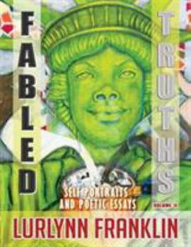 Paperback Fabled Truths: Self Portraits and Poetic Essays Vol. II Book