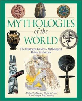 Hardcover Mythologies of the World: The Illustrated Guide to Mythological Beliefs & Customs Book
