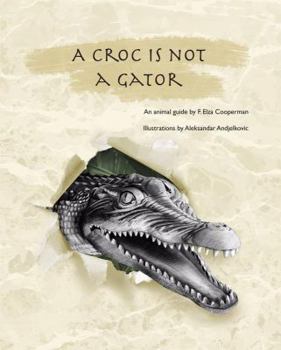Paperback A Croc Is Not A Gator: An animal guide Book