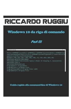 Paperback Windows 10 da riga di comando Part III: Guida rapida alla command-line di Windows 10 [Italian] Book