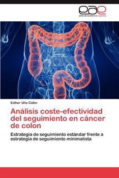 Paperback Análisis coste-efectividad del seguimiento en cáncer de colon [Spanish] Book