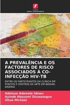 Paperback A Prevalência E OS Factores de Risco Associados À Co-Infecção Hiv-Tb [Portuguese] Book