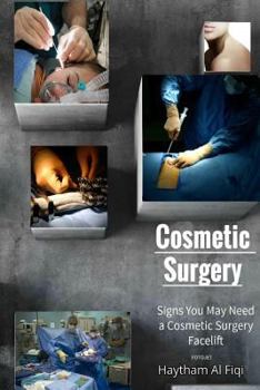 Paperback Cosmetic Surgery: Signs You May Need a Cosmetic Surgery Facelift Book