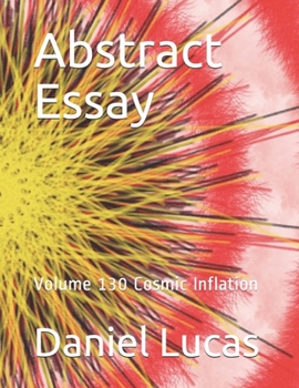 Paperback Abstract Essay: Volume 130 Cosmic Inflation Book