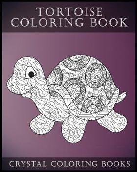 Tortoise Coloring Book: A Stress Relief Adult Coloring Book Containing 30 Pattern Coloring Pages