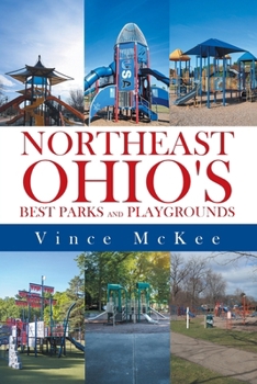 Paperback Northeast Ohio's Best Parks and Playgrounds Book