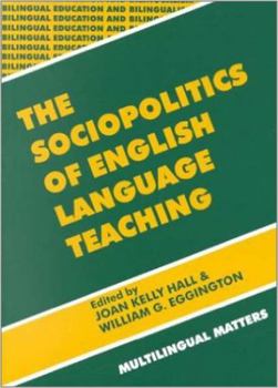 Paperback The Sociopolitics of English Language Teaching (Bilingual Education & Bilingualism 21) Book