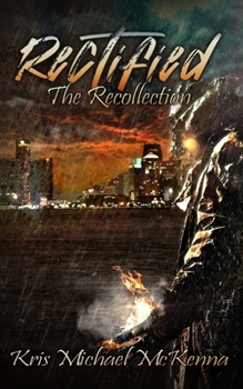 Rectified: The Recollection