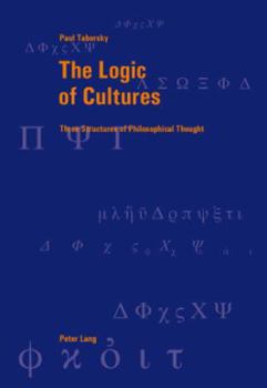 Paperback The Logic of Cultures: Three Structures of Philosophical Thought Book