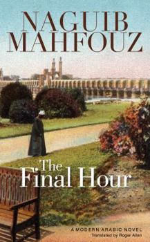 Hardcover The Final Hour: A Modern Arabic Novel Book
