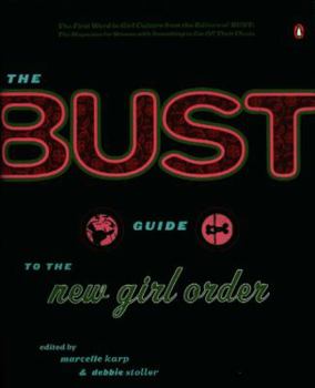 Paperback The Bust Guide to the New Girl Order Book