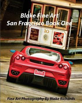 Paperback Blake Fine Art San Francisco Book One: "Blake Fine Art San Francisco Book One" is fine art by photographer Blake Richards. It has over 165 Fine art ph Book