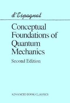 Conceptual Foundations Of Quantum Mechanics: Second Edition (Advanced Book Classics)
