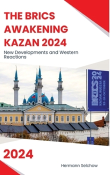 Hardcover The BRICS Awakening Kazan 2024: New Developments and Western Reactions Book