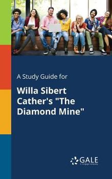 Paperback A Study Guide for Willa Sibert Cather's "The Diamond Mine" Book