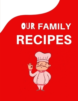 Our Family Recipes: Blank Family Cookbook Recipe Gift 8.5" x 11" 120 pages ( Recipe  Book to Write In Journal Cookbook Diary Notebook Cooking Series ... Custom/meal prepped /meal prepping recipes