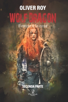 Paperback Wolf Dragon: Il rosso e la rosa - Seconda parte [Italian] Book