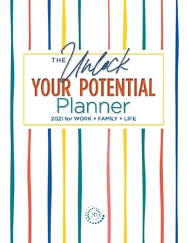 Hardcover The Unlock Your Potential Planner - 2021 for Work + Family + Life Book