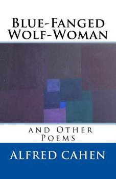 Blue-Fanged Wolf-Woman and Other Poems