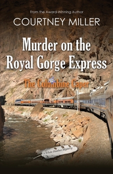 Paperback Murder on the Royal Gorge Express, A Columbine Caper Book