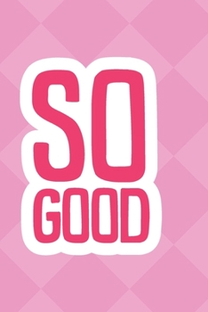 So Good Notebook - Pink Geometric pattern -Diamonds: Journal, notebook, dairy, planner, bullet journal, lined-journal