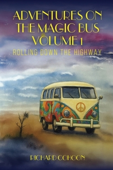 Adventures On The Magic Bus: Rolling Down the Highway (Volume 1)