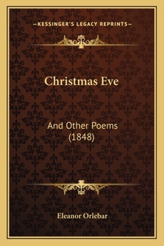 Paperback Christmas Eve: And Other Poems (1848) Book