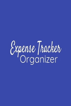 Expense Tracker Organizer: Blue Journal Easy Tracker for Personal Expenses Record - Great for Travel Cost and Family Trip - 6x9 110 pages