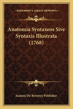Paperback Anatomia Syntaxeos Sive Syntaxis Illustrata (1768) [Latin] Book