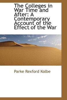 Paperback The Colleges in War Time and After: A Contemporary Account of the Effect of the War Book
