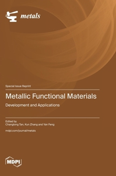Hardcover Metallic Functional Materials: Development and Applications Book