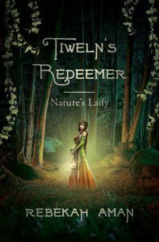 Paperback Tiweln's Redeemer: Nature's Lady Book