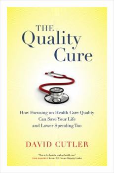 Paperback The Quality Cure: How Focusing on Health Care Quality Can Save Your Life and Lower Spending Too Volume 9 Book