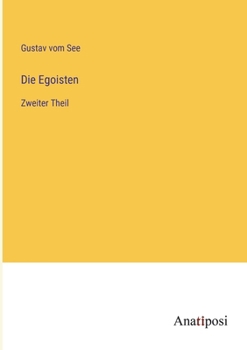 Paperback Die Egoisten: Zweiter Theil [German] Book