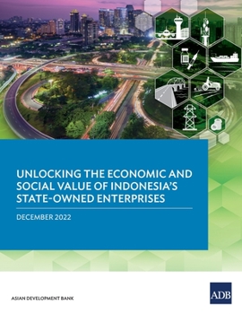 Paperback Unlocking the Economic and Social Value of Indonesia's State-Owned Enterprises Book