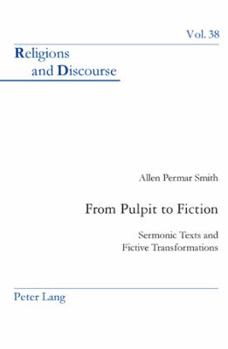Paperback From Pulpit to Fiction: Sermonic Texts and Fictive Transformations Book