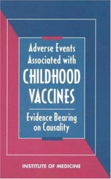 Hardcover Adverse Events Associated with Childhood Vaccines: Evidence Bearing on Causality Book
