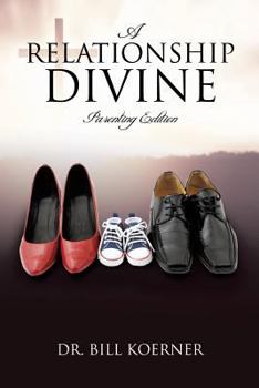 Paperback A Relationship Divine: Parenting Edition Book