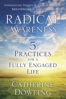 Paperback Radical Awareness: 5 Practices for a Fully Engaged Life Book