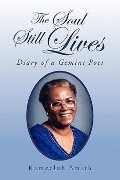 Paperback The Soul Still Lives: Diary of a Gemini Poet Book