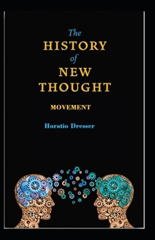 Paperback A History of the New Thought Movement: (illustrated edition) Book