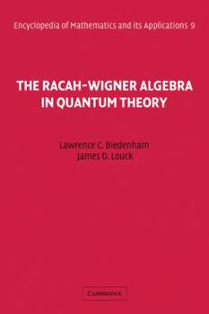 The Racah-Wigner Algebra in Quantum Theory - Book #9 of the Encyclopedia of Mathematics and its Applications