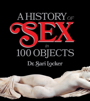 Hardcover A History of Sex in 100 Objects Book