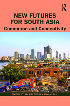 Paperback New Futures for South Asia: Commerce and Connectivity Book